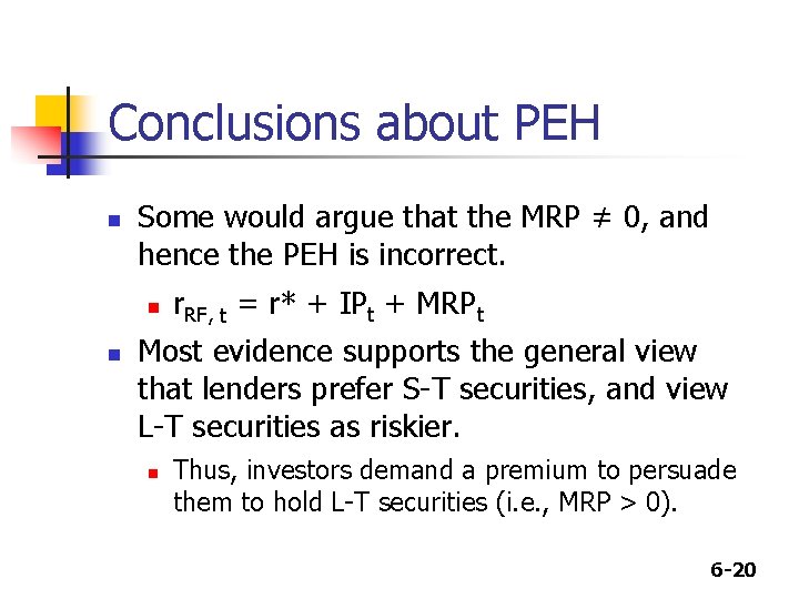 Conclusions about PEH n Some would argue that the MRP ≠ 0, and hence