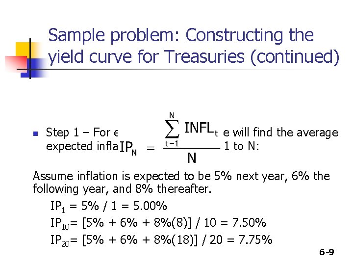 Sample problem: Constructing the yield curve for Treasuries (continued) n Step 1 – For