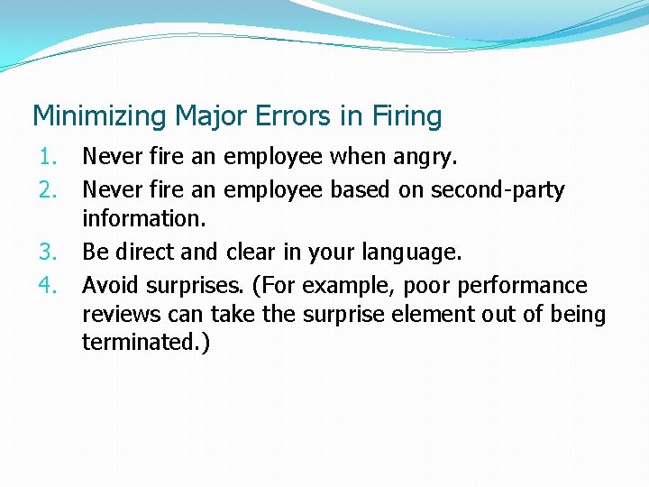 Minimizing Major Errors in Firing 1. 2. 3. 4. Never fire an employee when