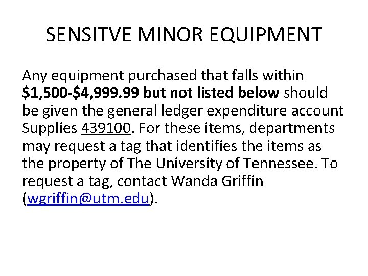 SENSITVE MINOR EQUIPMENT Any equipment purchased that falls within $1, 500 -$4, 999. 99