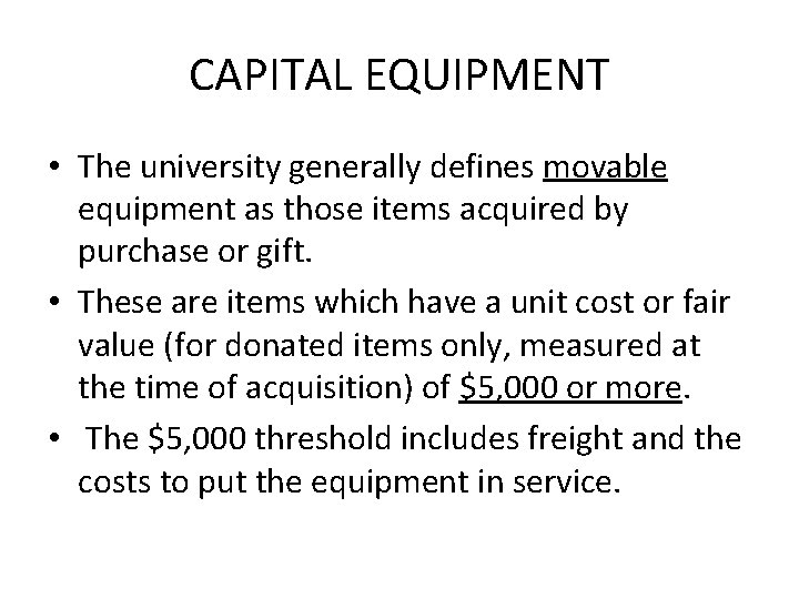 CAPITAL EQUIPMENT • The university generally defines movable equipment as those items acquired by