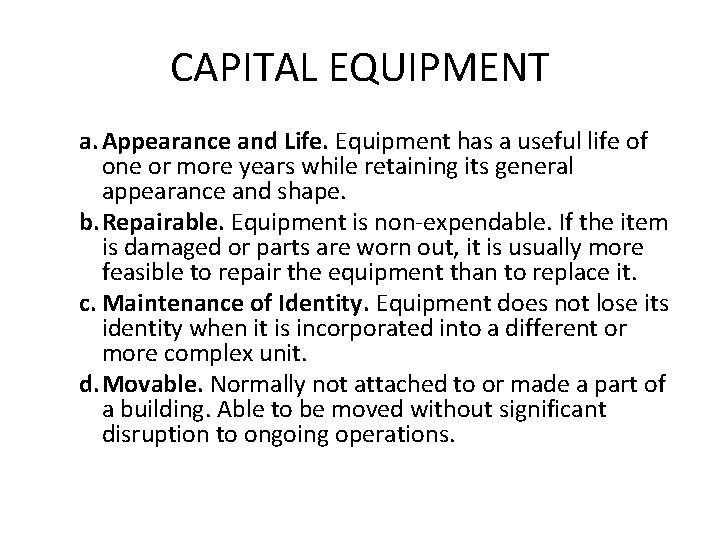 CAPITAL EQUIPMENT a. Appearance and Life. Equipment has a useful life of one or