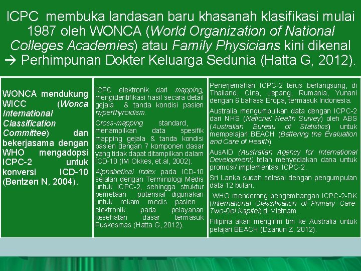 ICPC membuka landasan baru khasanah klasifikasi mulai 1987 oleh WONCA (World Organization of National