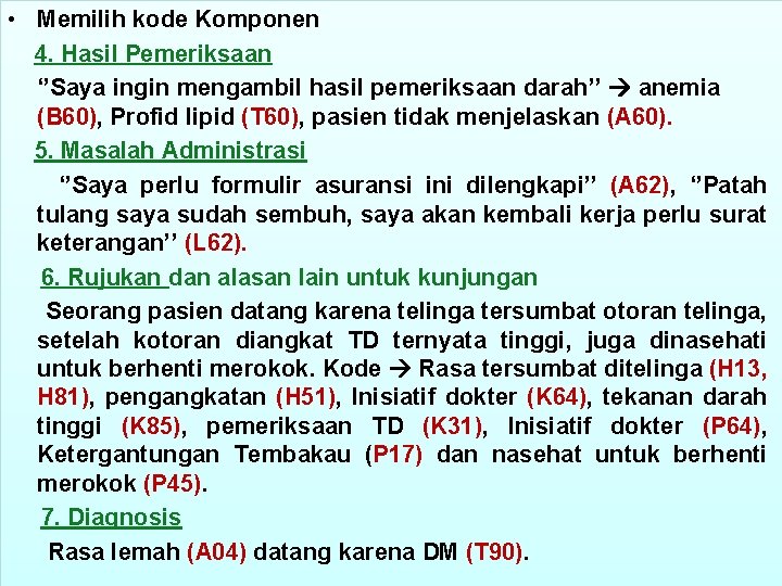  • Memilih kode Komponen 4. Hasil Pemeriksaan ‘’Saya ingin mengambil hasil pemeriksaan darah’’