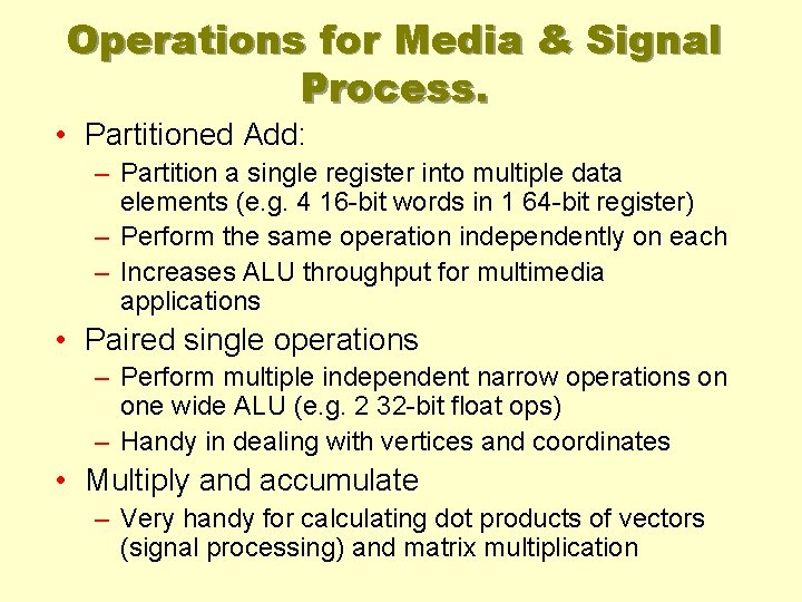 Operations for Media & Signal Process. • Partitioned Add: – Partition a single register