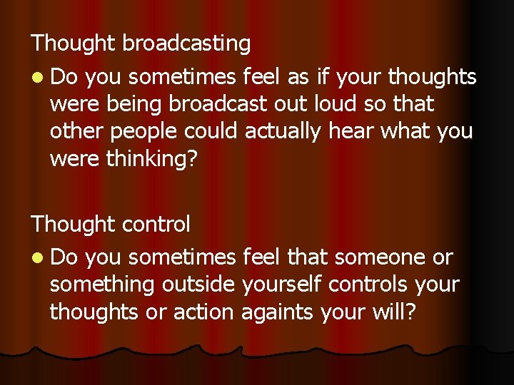 Thought broadcasting l Do you sometimes feel as if your thoughts were being broadcast