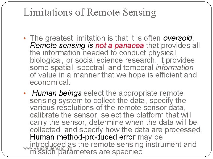 Limitations of Remote Sensing • The greatest limitation is that it is often oversold.
