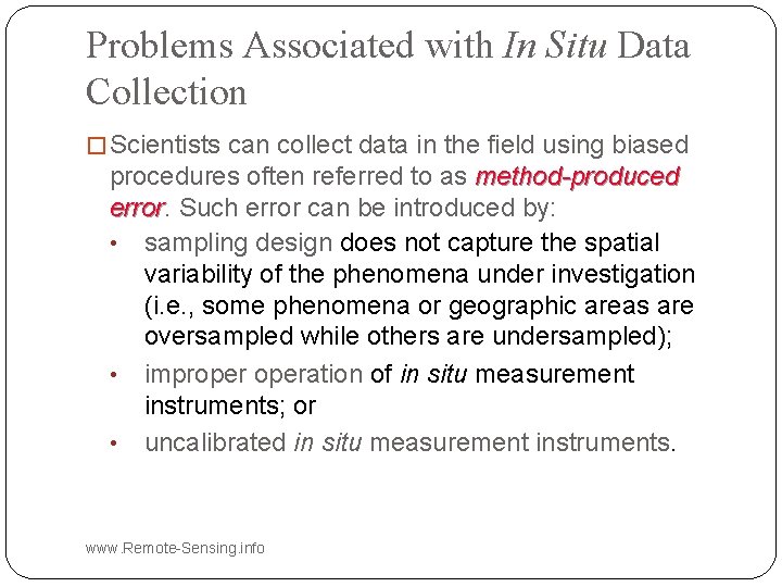 Problems Associated with In Situ Data Collection � Scientists can collect data in the