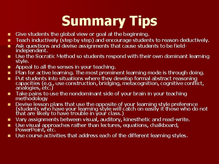 Summary Tips n n n Give students the global view or goal at the