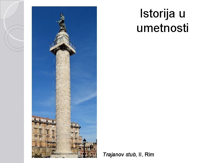 Istorija u umetnosti Trajanov stub, II, Rim 