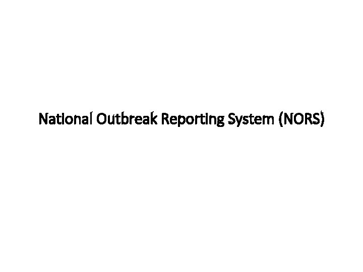 National Outbreak Reporting System (NORS) 