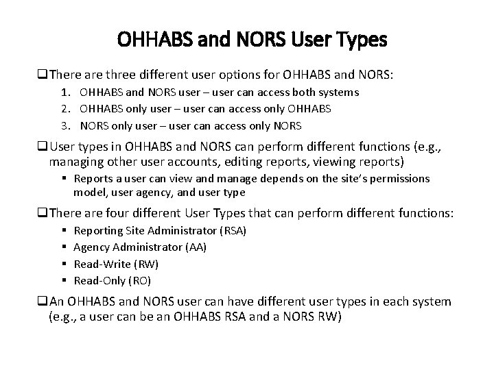 OHHABS and NORS User Types q. There are three different user options for OHHABS