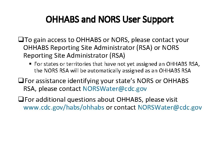 OHHABS and NORS User Support q. To gain access to OHHABS or NORS, please