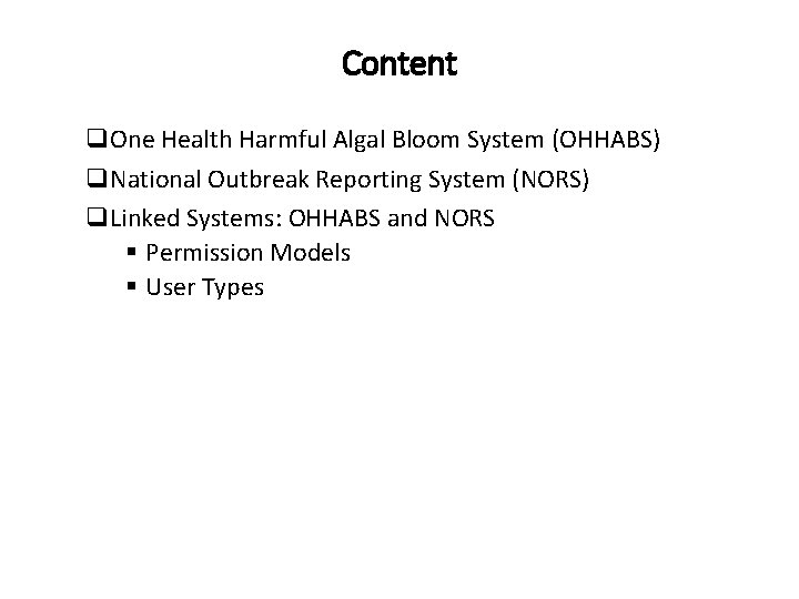 Content q. One Health Harmful Algal Bloom System (OHHABS) q. National Outbreak Reporting System