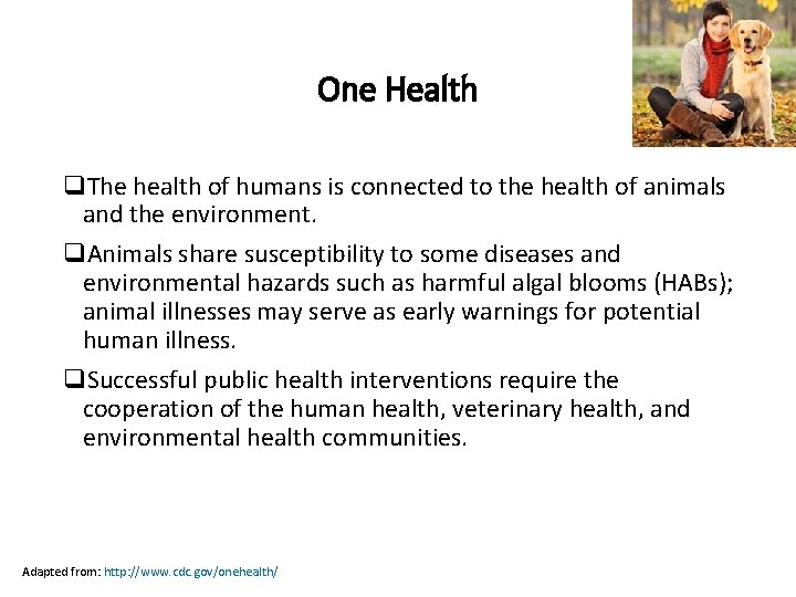 One Health q. The health of humans is connected to the health of animals