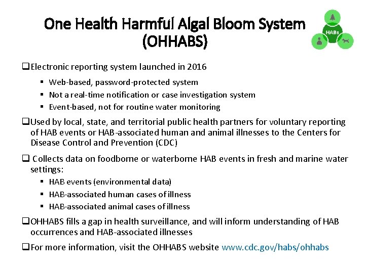 One Health Harmful Algal Bloom System (OHHABS) q Electronic reporting system launched in 2016