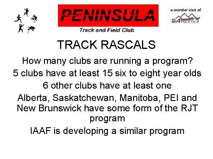 TRACK RASCALS How many clubs are running a program? 5 clubs have at least