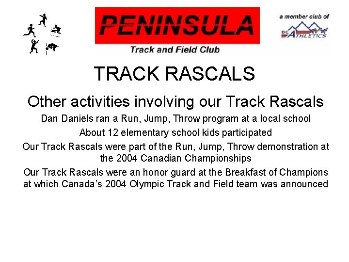 TRACK RASCALS Other activities involving our Track Rascals Daniels ran a Run, Jump, Throw