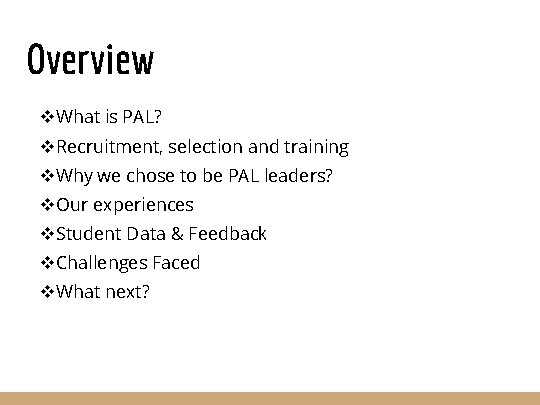 Overview v. What is PAL? v. Recruitment, selection and training v. Why we chose