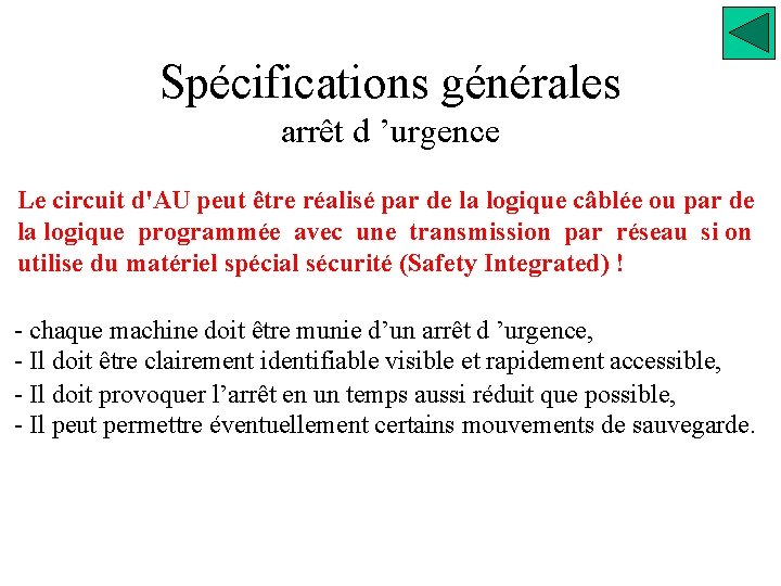 Spécifications générales arrêt d ’urgence Le circuit d'AU peut être réalisé par de la