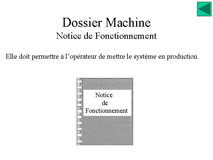 Dossier Machine Notice de Fonctionnement Elle doit permettre à l’opérateur de mettre le système