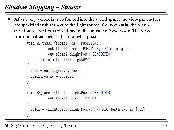 Shadow Mapping – Shader § After every vertex is transformed into the world space,