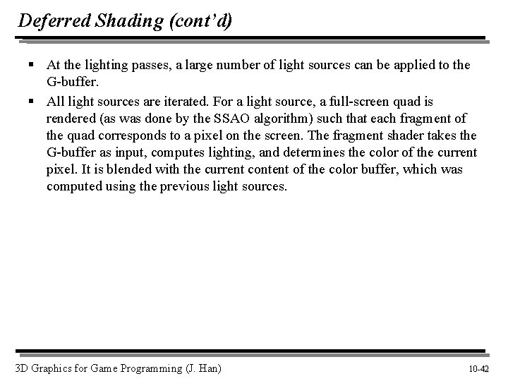 Deferred Shading (cont’d) § At the lighting passes, a large number of light sources