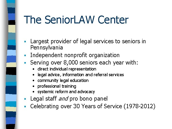 The Senior. LAW Center Largest provider of legal services to seniors in Pennsylvania §