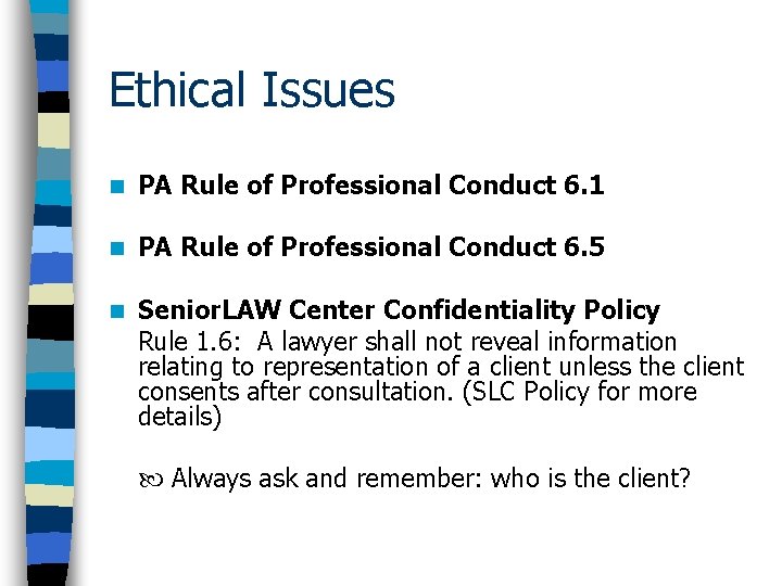 Ethical Issues n PA Rule of Professional Conduct 6. 1 n PA Rule of