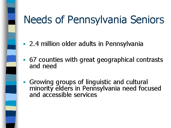 Needs of Pennsylvania Seniors § 2. 4 million older adults in Pennsylvania § 67