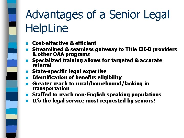 Advantages of a Senior Legal Help. Line n n n n Cost-effective & efficient