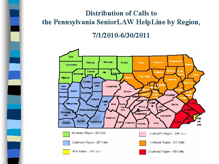 Distribution of Calls to the Pennsylvania Senior. LAW Help. Line by Region, 7/1/2010 -6/30/2011