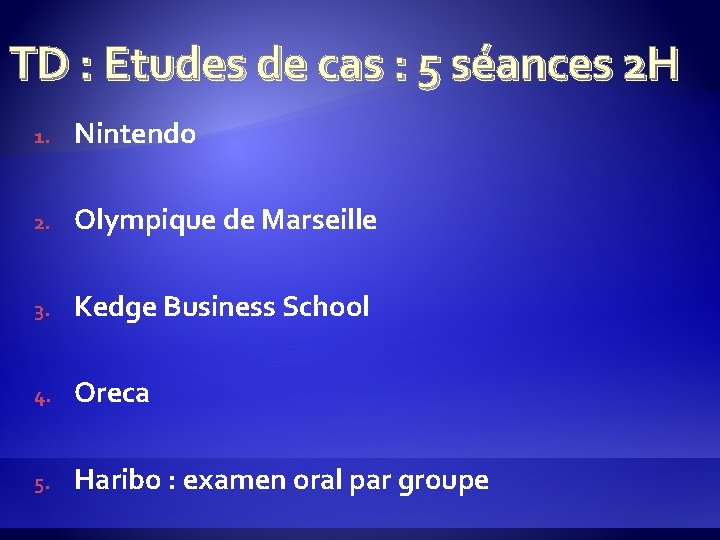 TD : Etudes de cas : 5 séances 2 H 1. Nintendo 2. Olympique