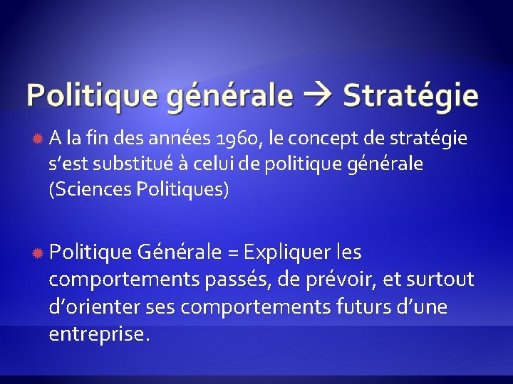  A la fin des années 1960, le concept de stratégie s’est substitué à