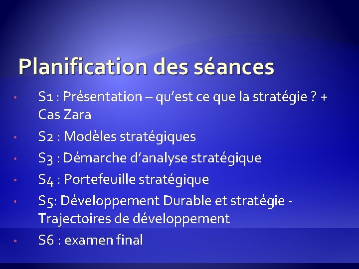  • • • S 1 : Présentation – qu’est ce que la stratégie