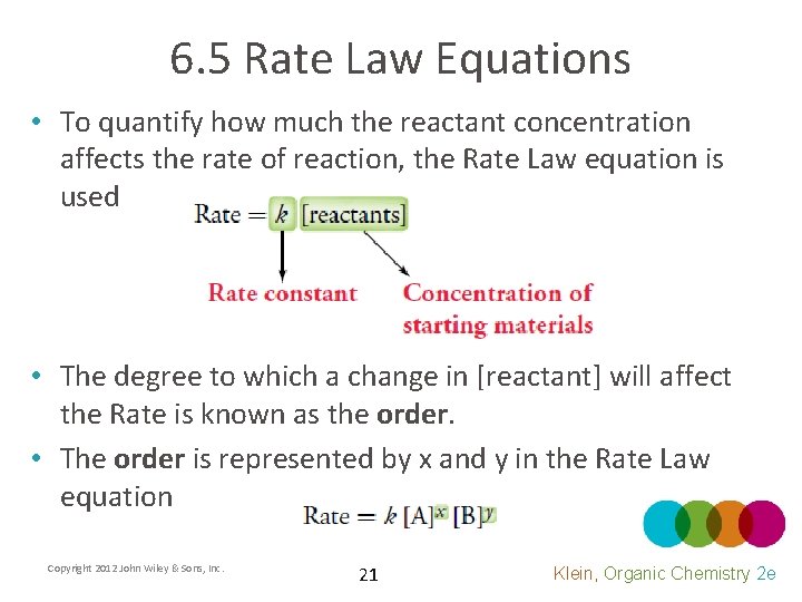 6. 5 Rate Law Equations • To quantify how much the reactant concentration affects