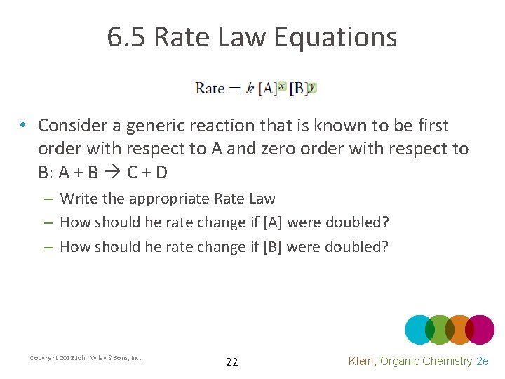 6. 5 Rate Law Equations • Consider a generic reaction that is known to