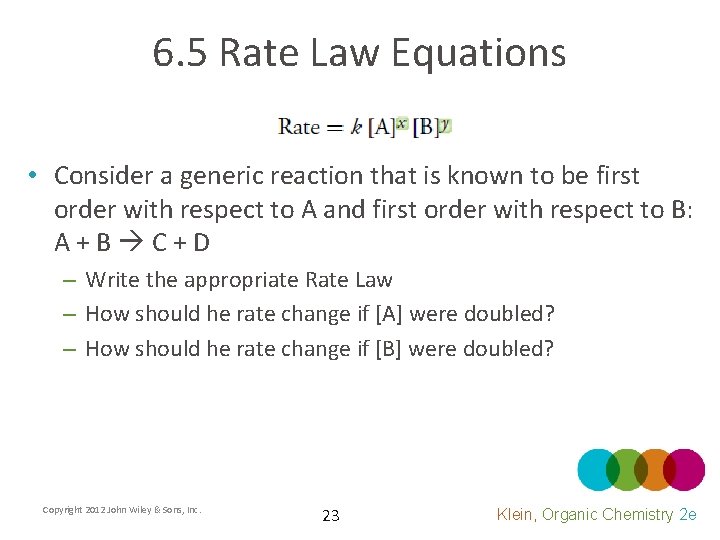 6. 5 Rate Law Equations • Consider a generic reaction that is known to