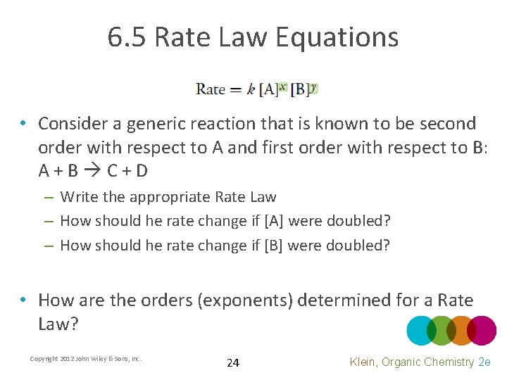 6. 5 Rate Law Equations • Consider a generic reaction that is known to