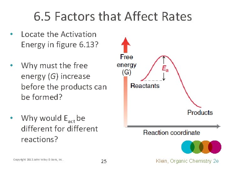 6. 5 Factors that Affect Rates • Locate the Activation Energy in figure 6.