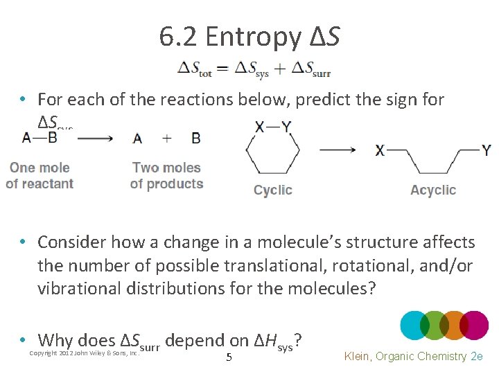 6. 2 Entropy ΔS • For each of the reactions below, predict the sign