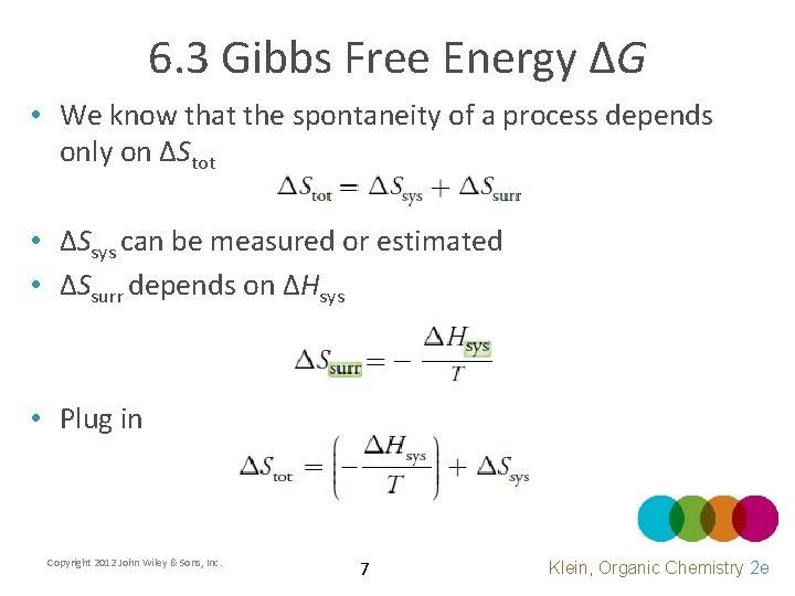 6. 3 Gibbs Free Energy ΔG • We know that the spontaneity of a