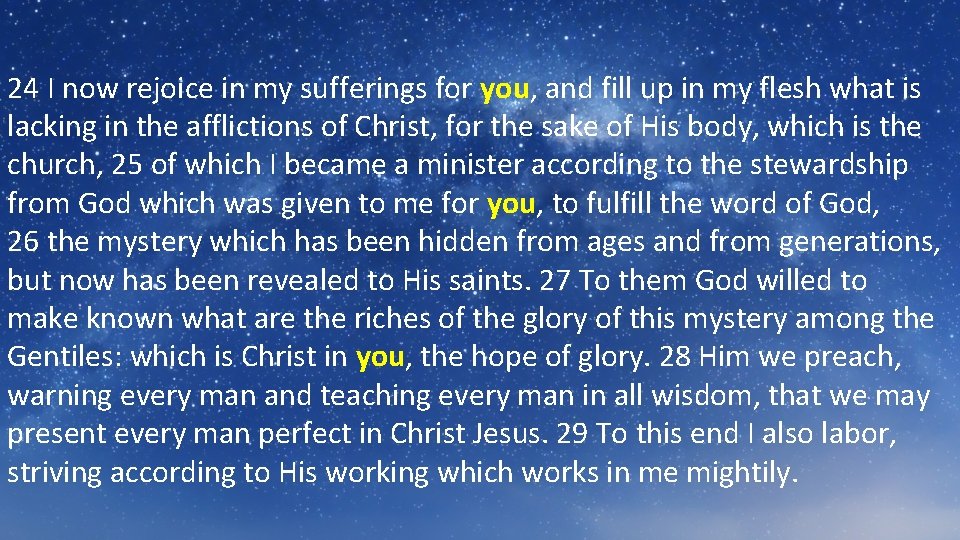 24 I now rejoice in my sufferings for you, and fill up in my