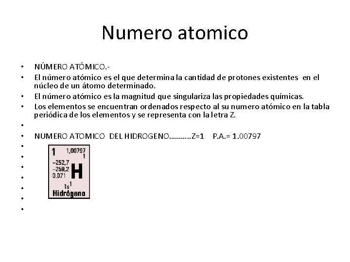 Numero atomico • • • • NÚMERO ATÓMICO. El número atómico es el que