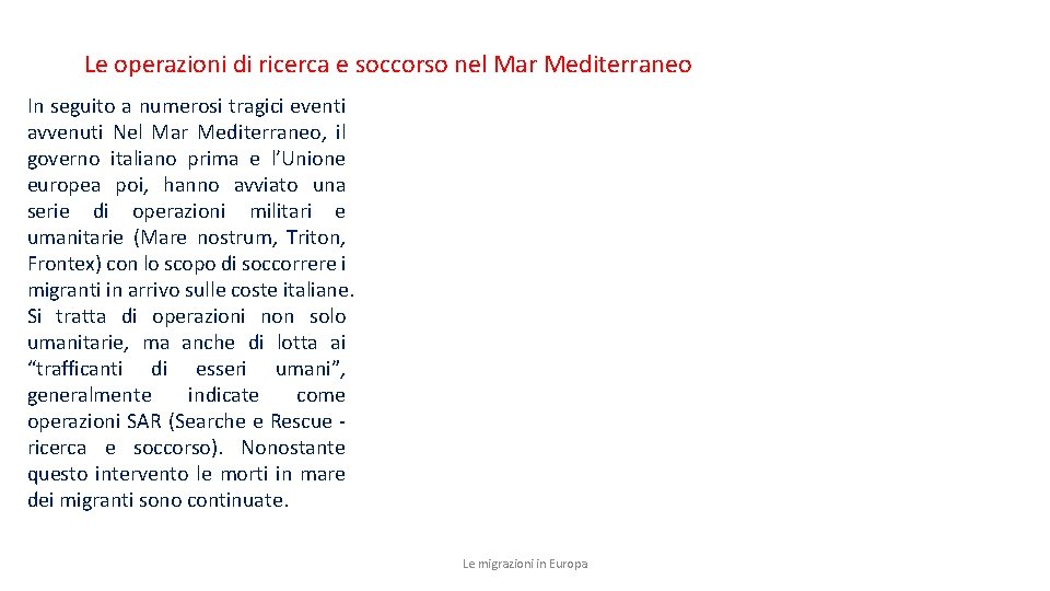 Le operazioni di ricerca e soccorso nel Mar Mediterraneo In seguito a numerosi tragici