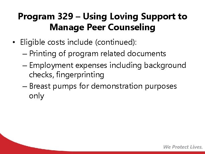 Program 329 – Using Loving Support to Manage Peer Counseling • Eligible costs include