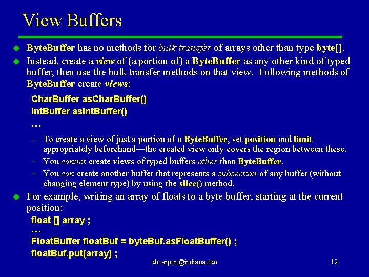 View Buffers u u Byte. Buffer has no methods for bulk transfer of arrays