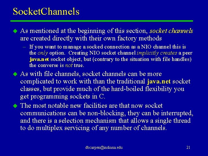 Socket. Channels u As mentioned at the beginning of this section, socket channels are