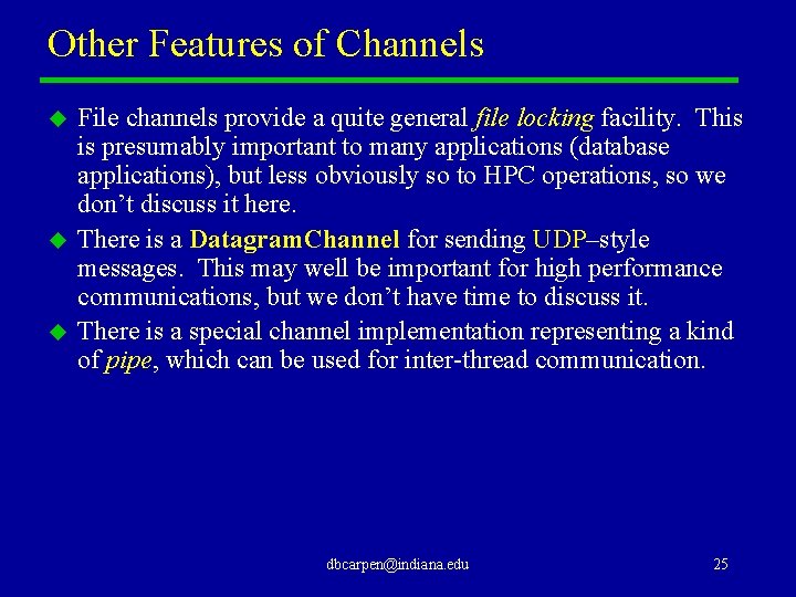 Other Features of Channels u u u File channels provide a quite general file