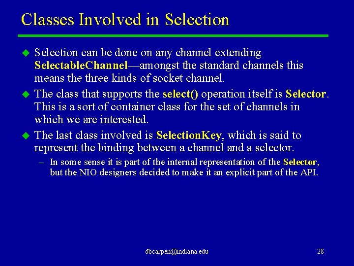 Classes Involved in Selection u u u Selection can be done on any channel